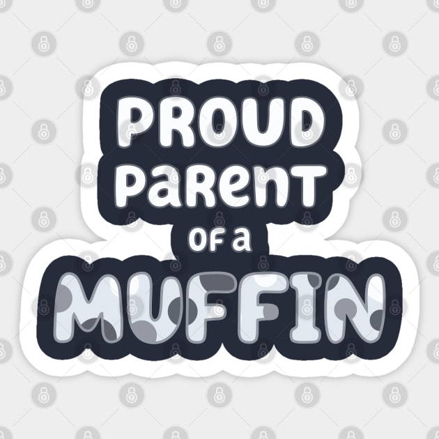 Proud Parent of a Muffin Sticker by Yue